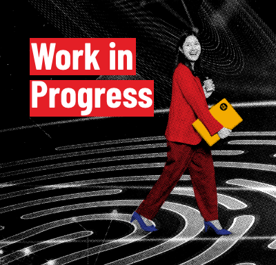 Work in Progress: The magazine for leaders building the now and next